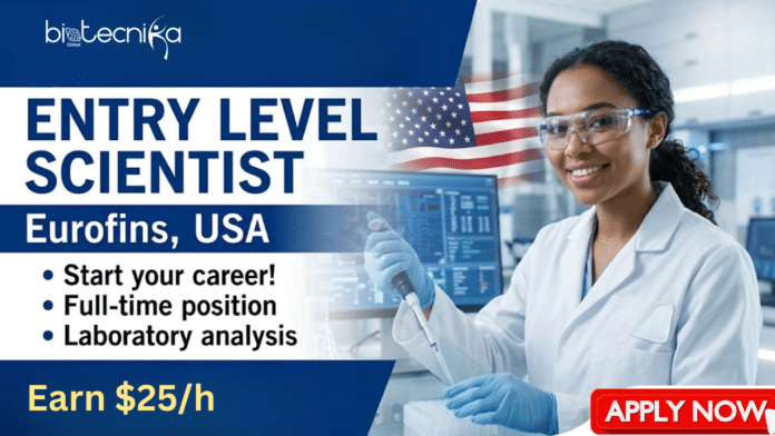 Entry Level Scientist Job at Eurofins. Bachelor's in Biology Candidates, Apply Now & Earn $25/h. Job Opportunity in the USA.
