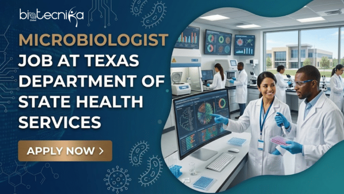 Microbiologist Job at Texas Department of State Health Services, USA. Microbiology Candidates, Apply Now. Job Opportunity in Texas.