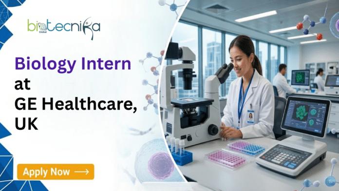 Biology Intern at GE Healthcare, UK. Life Sciences Candidates, Apply Now For Pharmacovigilance and Drug Safety Intern Role.