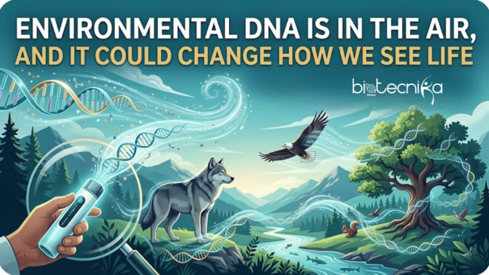 Environmental DNA In The Air Is Revealing Hidden Biodiversity, Reshaping Ecosystem Monitoring, & Unveiling Unseen Life Around You.