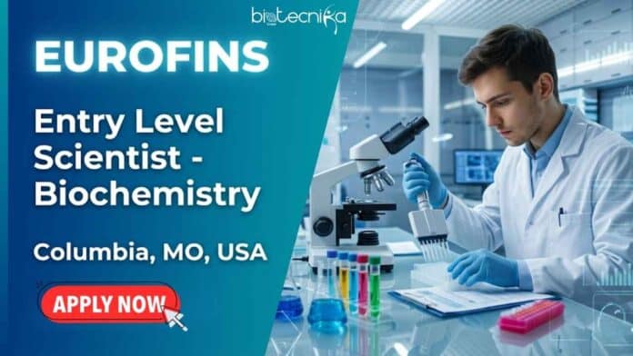 Scientist job opening at Eurofins Scientific for an Entry Level Scientist – Biochemistry in Columbia, MO, USA. Apply now for biochemistry jobs in US.