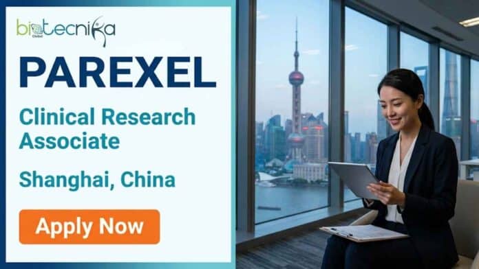 CRA job at PAREXEL for Clinical Research Associate II in Shanghai, China. Explore responsibilities, qualifications, job description, and life sciences job opportunities.