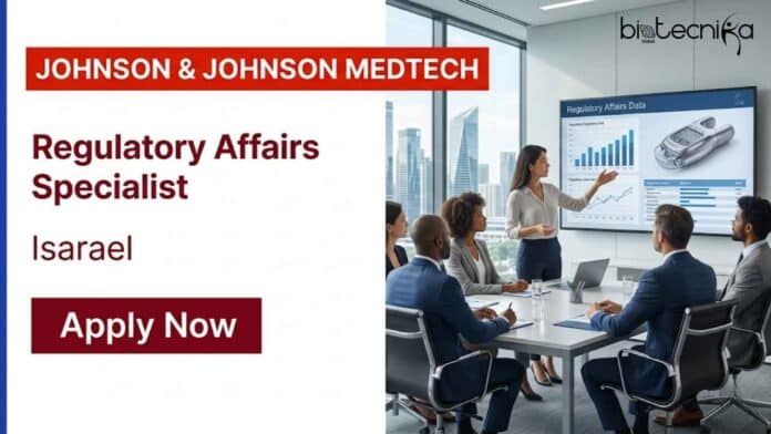 Regulatory affairs job at Johnson & Johnson MedTech in Israel for Regulatory Affairs Specialist professionals with experience in regulatory compliance, submissions, and medical devices.