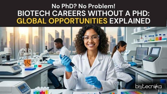Explore biotech careers abroad without a PhD, top roles, salaries, skills, and global opportunities to build a successful biotech career.