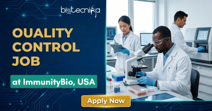 Quality Control Job at ImmunityBio. Life Sciences Candidates, Apply Now For QC Associate Role. Job Opportunity in the USA.