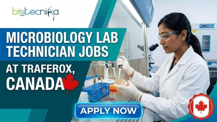Microbiology Lab Technician Jobs at Traferox. Life Sciences Candidates, Apply Now for this Job Opportunity in Canada.