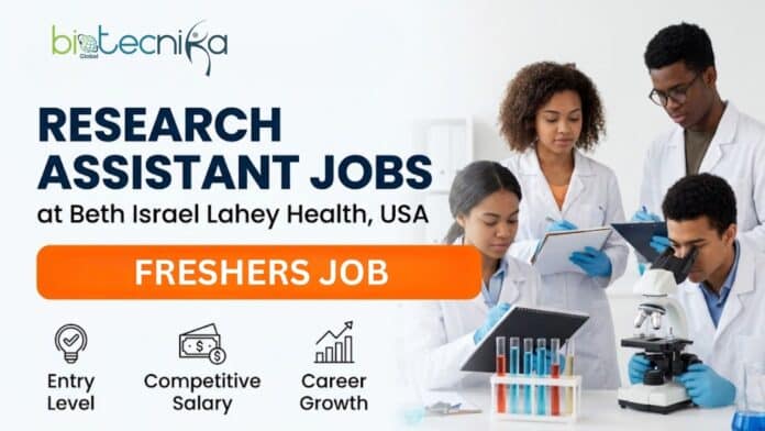 Life Science Jobs for Freshers at Beth Israel Lahey Health, USA. Apply Now For Research Assistant Role & Earn Upto $26.44 per hour.