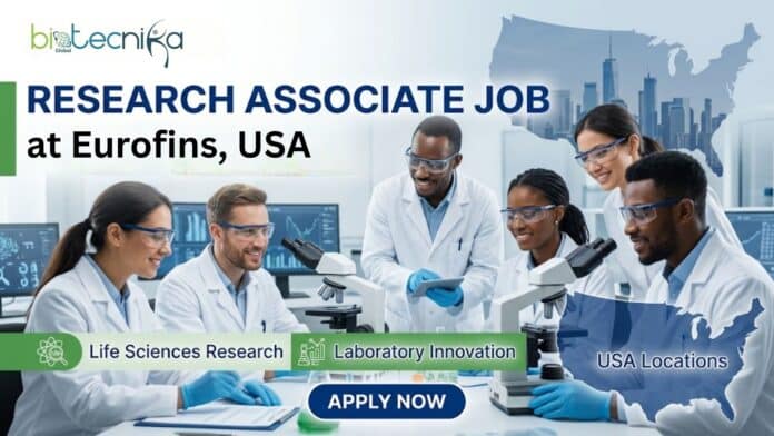 Research Associate Job at Eurofins, USA. Biology, Biotechnology, Molecular Biology & Relevant Life Sciences Candidates, Apply Now.
