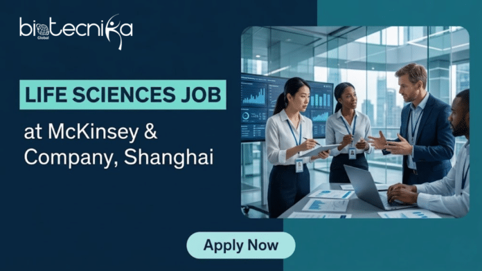 Life Sciences Job at McKinsey & Company. Apply Now For Knowledge Analyst - Life Sciences Role. Job Opportunity in Shanghai.