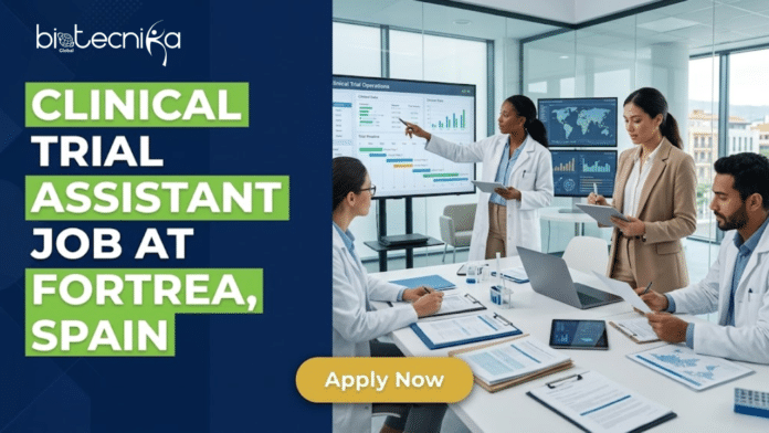 Clinical Trial Assistant Job at Fortrea, Spain. Life Sciences Candidates, Apply Now. Job Opportunity in Madrid, Barcelona.