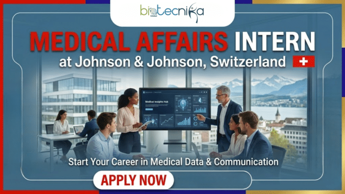 Medical Affairs Intern at Johnson & Johnson, Switzerland. Biomedical and Life Sciences Candidates, Apply Now.