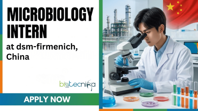 Microbiology Intern at dsm-firmenich. Microbiology & Biology Candidates, Apply Now. Internship Opportunity in China.