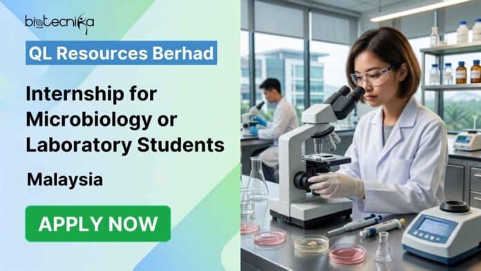 Apply for a microbiology internship with QL Resources Berhad in Malaysia. Gain laboratory experience in microbiology, molecular biology, serology, and diagnostic testing.