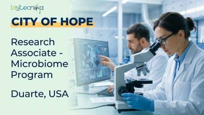 Looking for a freshers research job? Apply for the Research Associate – Microbiome Program at City of Hope in the USA.