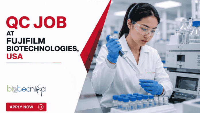 QC Job at FUJIFILM Biotechnologies. Life Science & Biology Candidates, Apply Now For QC Associate Role. Job Opportunity in the USA.