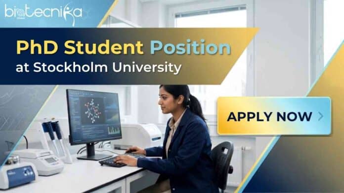PhD Student Position at Stockholm University for Molecular Biosciences PhD research in Sweden