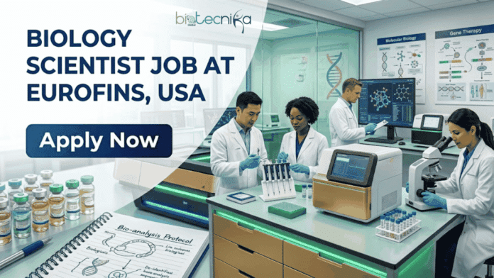 Biology Scientist Job at Eurofins. Biology, Molecular Biology, Cell Biology, or Life Sciences Candidates, Apply Now. Job in USA.