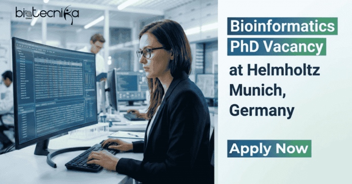 Bioinformatics PhD Vacancy at Helmholtz Munich, Germany. Bioinformatics, Computational Biology Candidates, Apply Now.