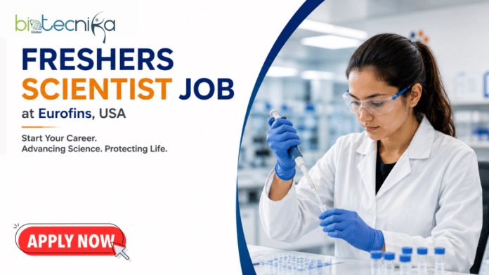 Freshers Scientist Job at Eurofins. Biology, Biochemistry & relevant Life Sciences Candidates, Apply Online. Job Opportunity in the USA.
