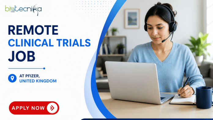 Remote Clinical Trials Job at Pfizer. Life Sciences Candidates, Apply Online. Remote Job Opportunity from United Kingdom & India.