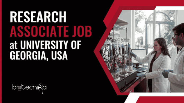 Research Associate Job at University of Georgia. Life Sciences Candidates, Apply Now & Earn $55,103. Job Opportunity in the USA.