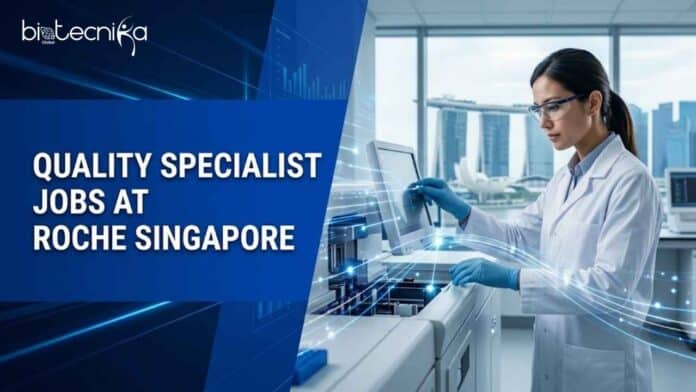 Quality Specialist Jobs at Roche. Life Sciences Candidates, Apply Now. Incredible Job Opportunity For Singapore.