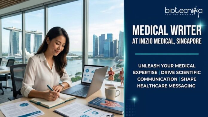 Medical Writer Job at Inizio Medical. MSc/PhD Life Sciences Candidates, Apply Now. Job Opportunity in Singapore.