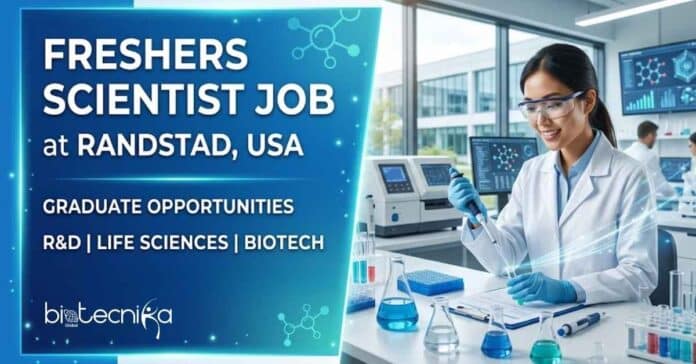 Freshers Scientist Job at Randstad. Biology Candidates, Apply Now For This Job Opportunity in the USA. Earn $21.00 Per Hour.
