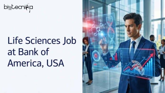 Explore Life Sciences Job at Bank of America in New York. Apply for the Biotech Research Analyst Vacancy In Life Sciences Today.