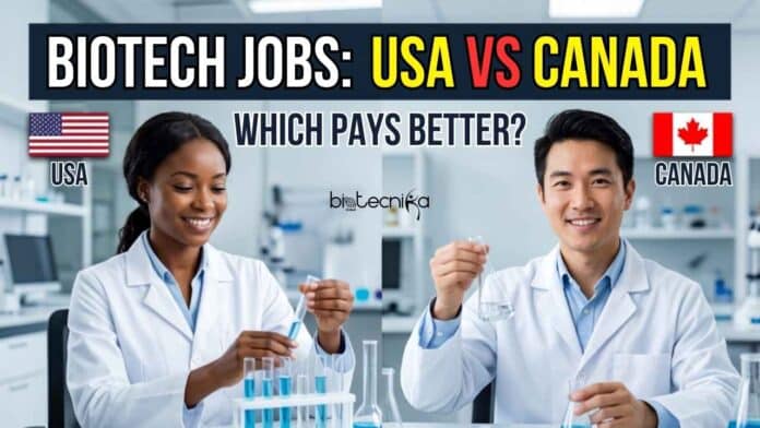 Biotech Jobs in USA vs Canada: Which Pays More?