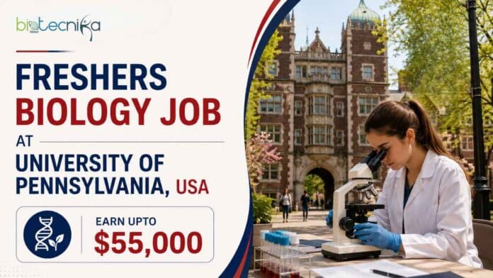 Freshers Biology Job Opportunities With Research Specialist Roles at the University of Pennsylvania. Apply & Earn Upto $55,000.