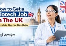 How to Get a Biotech Job in The UK: Complete Step-by-Step Guide Looking for a Biotech Job in the UK? Explore The Skills, Visa Routes, CV Tips & Application Steps Needed to Begin Your UK Biotech Career.