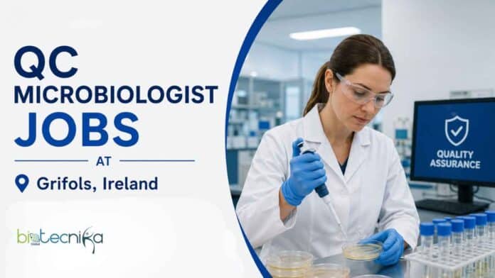 QC Microbiologist Jobs at Grifols in Dublin offer microbiology professionals a quality-control opportunity. Check eligibility; apply online.