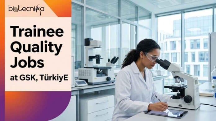 Explore Trainee Quality Jobs at GSK. Job Opportunity in Türkiye. Apply for Life Sciences Trainee Positions Today!