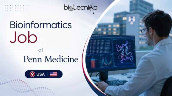 Explore the Bioinformatics Job at Penn Medicine in Philadelphia, USA. Review eligibility, clinical workflow duties and apply online.