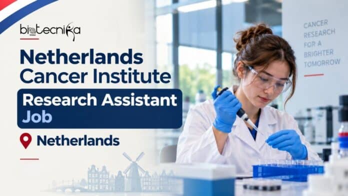 Research Assistant Job at Netherlands Cancer Institute | Apply Now