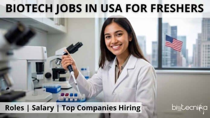 Explore biotech jobs in USA for freshers & recent graduates, including entry-level roles, salaries, skills, companies and visa requirements.